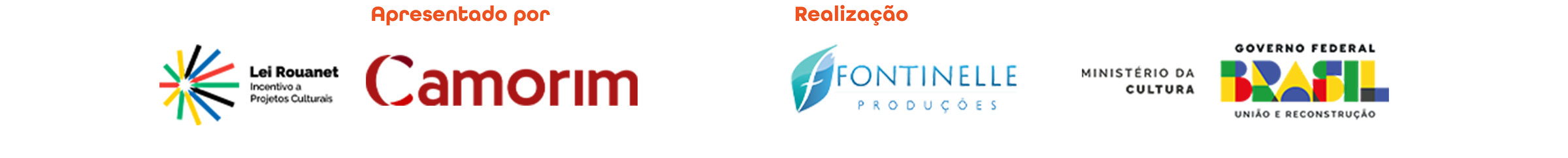 Lei Rouanet, Incentivo a Projetos Culturais. Apresentado por Camorim. Realização: Fontinelle Produções. Ministério da Cultura. Governo Federal, Brasil, União e Reconstrução.